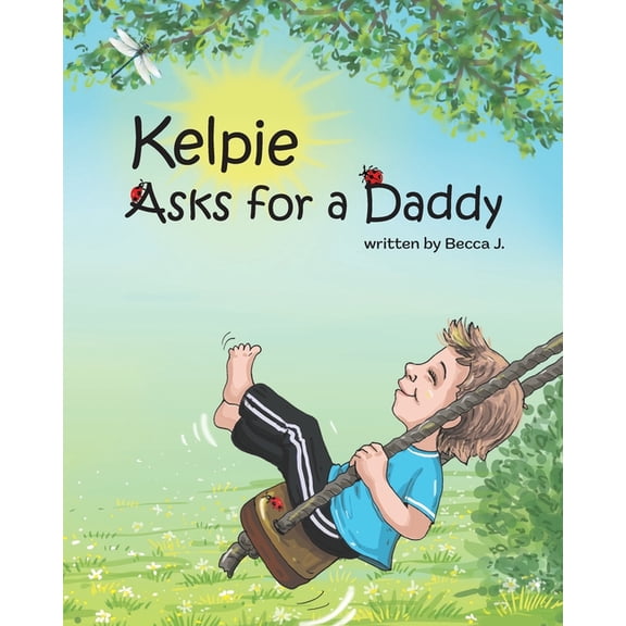 Kelpie Asks for a Daddy, (Paperback)