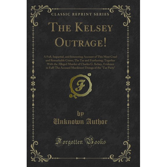 The Kelsey Outrage! (Classic Reprint)