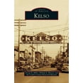 thumbnail image 1 of Kelso (Hardcover) by George R Miller, William R Watson, The Cowlitz County Historical Museum, 1 of 1