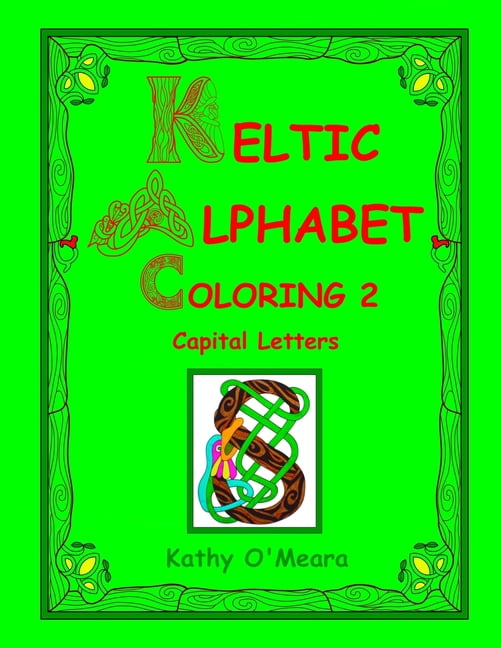 Keltic Alphabet Coloring 2: Capital Letters (Paperback)