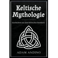 thumbnail image 1 of Keltische Mythologie: Geschichten aus dem keltischen Pantheon, (Paperback), 1 of 1