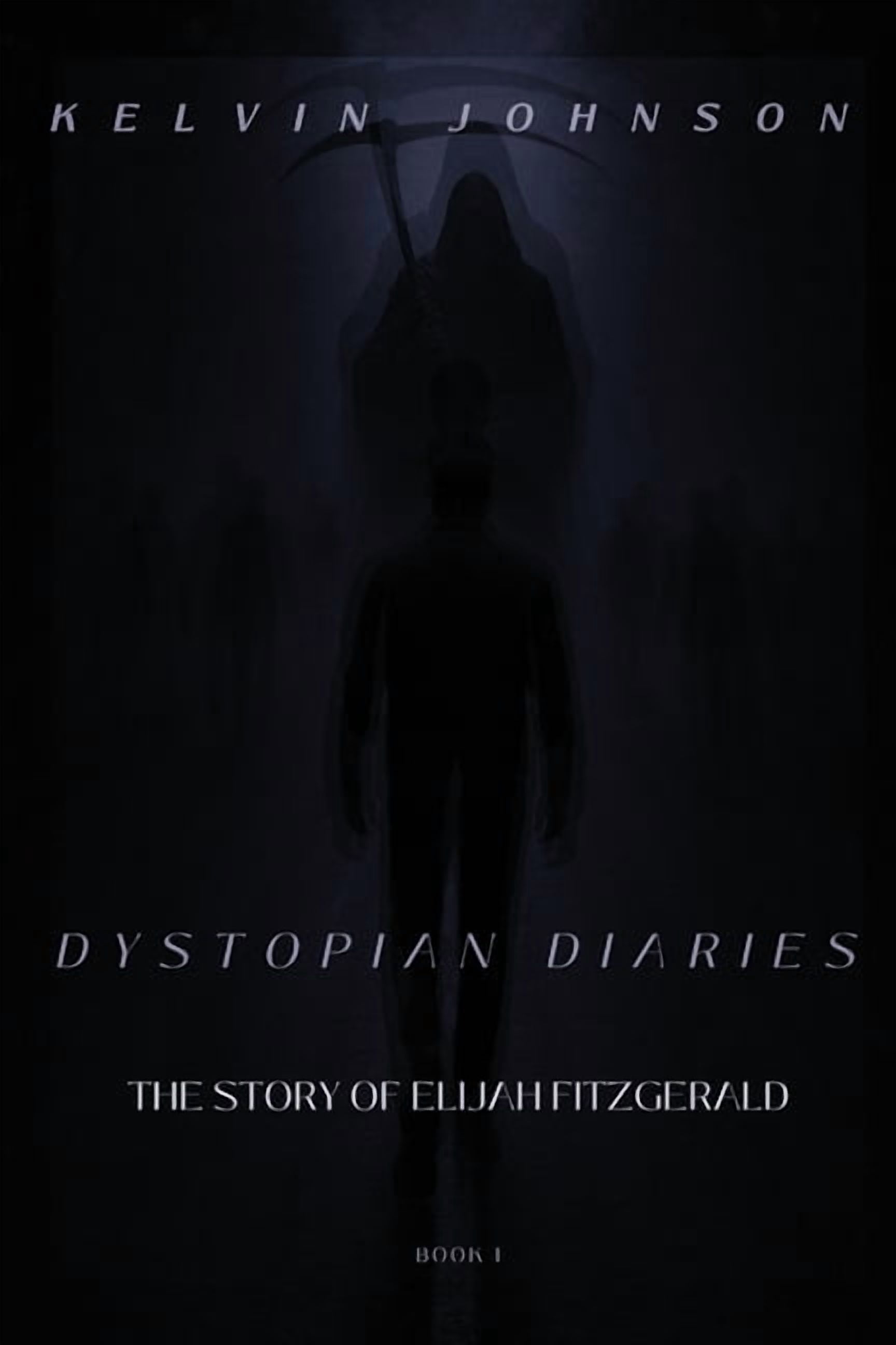 Kelvin Johnson's - Dystopian Diaries - Book 1 - Elijah Fitzgerald, (Paperback)
