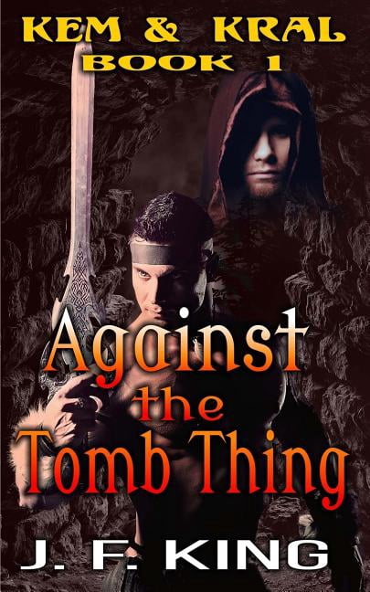 Kem & Kral: Against the Tomb Thing: M/M Fantasy (Paperback)