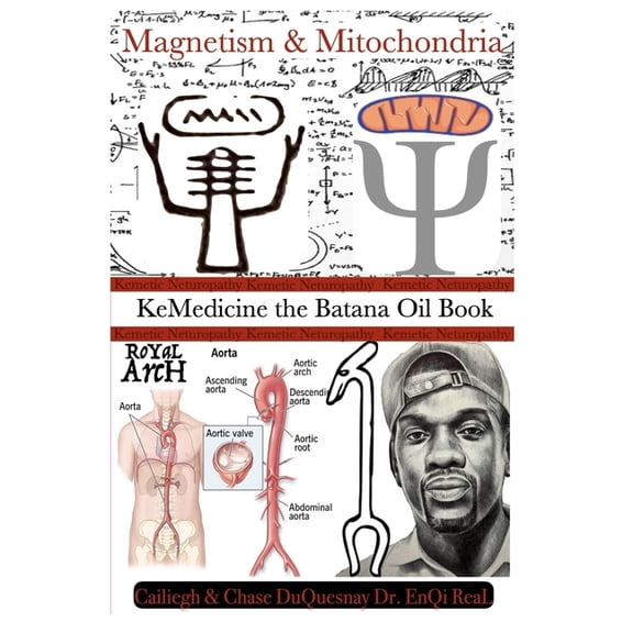 True & Living Kemetic Science Kemetic Naturopathy: Magnetism & Mitochondria: KeMedicine the Batana Oil Book, Book 84, (Paperback)