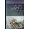 thumbnail image 1 of Kemptville, Yarmouth County, Nova Scotia: An Historical Sketch (Paperback), 1 of 1