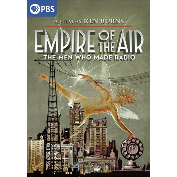 Ken Burns: Empire of the Air: The Men Who Made Radio