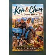 Ken & Chaos A Love Story, Paperback