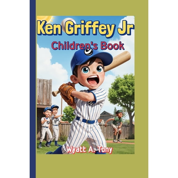 Ken Griffey Jr Children's Book The Kid Who Hit the Sky!: How a Small-Town Boy Became a Baseball Hero, (Paperback)