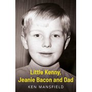 Ken Mansfield Little Kenny, Jeanie Bacon and Dad Paperback