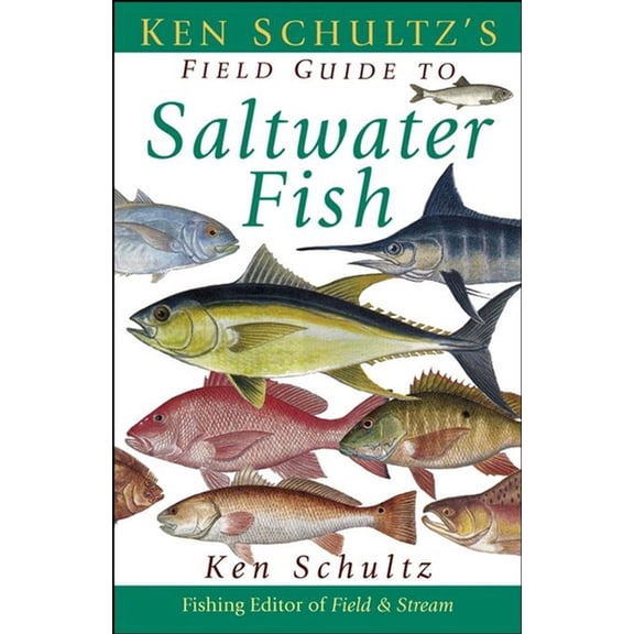 Ken Schultz's Field Guide to Saltwater Fish, (Paperback)