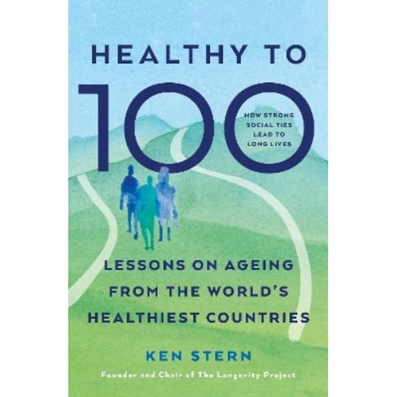 Ken Stern Healthy to 100 (Paperback)