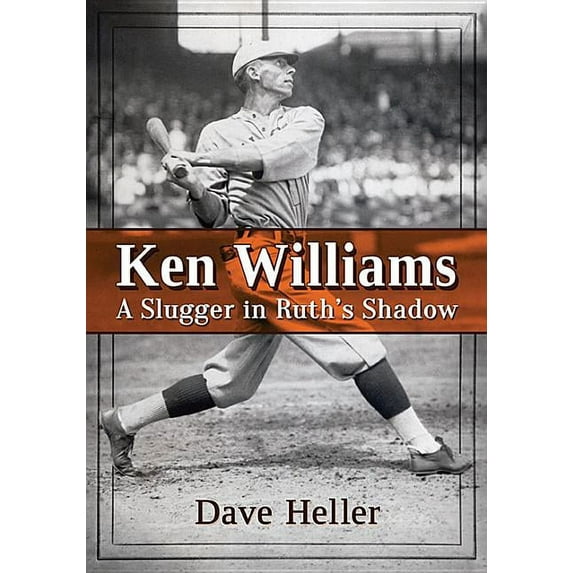 Ken Williams: A Slugger in Ruth's Shadow, (Paperback)