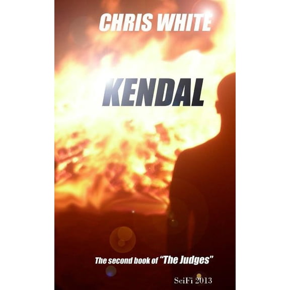 Judges: Kendal: A prequel to the Judges and the origin of the enigmatic Dr Kendal. (Paperback)