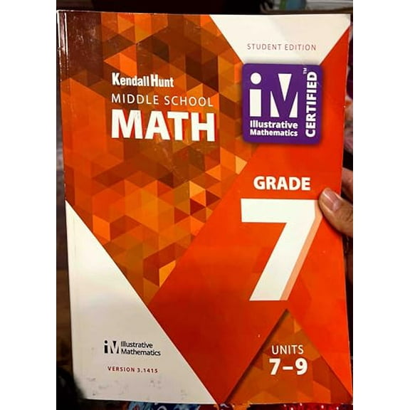 Kendall Hunt , Middle School Math Grade 7 Units 7-9 ,Student Edition