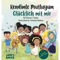 thumbnail image 1 of Kendimle Mutluyum/ GlÃ¼cklich mit mir: Ein zweisprachiges Kinderbuch (TÃ¼rkisch - Deutsch)/ İki dilli Ã§ocuk kitab, (Hardcover), 1 of 1