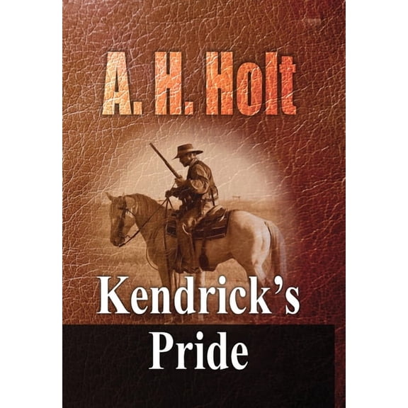 Kendrick's Pride: Second Book in The Kendrick Family Story, (Hardcover)