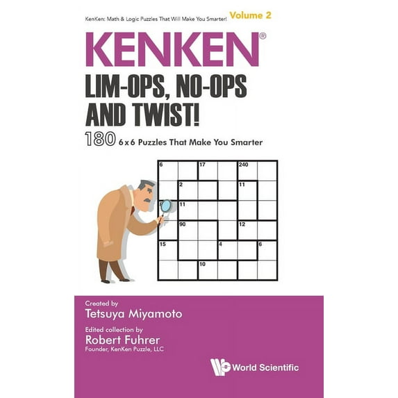 Kenken: Math & Logic Puzzles That Wi Kenken: Lim-Ops, No-Ops and Twist!, Book 2, (Hardcover)