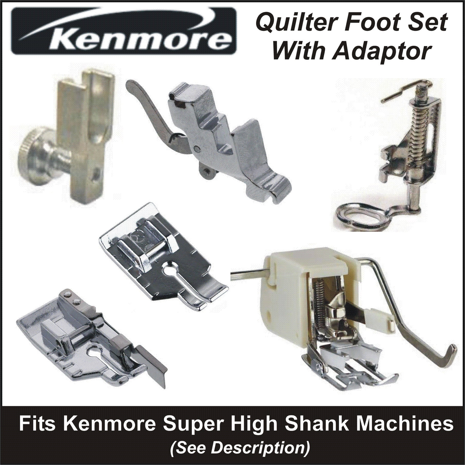 Kenmore Super High Shank Quilter's Presser Foot Set Includes Adaptors