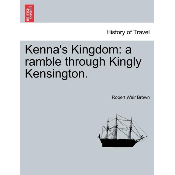 Kenna's Kingdom: A Ramble Through Kingly Kensington., (Paperback)