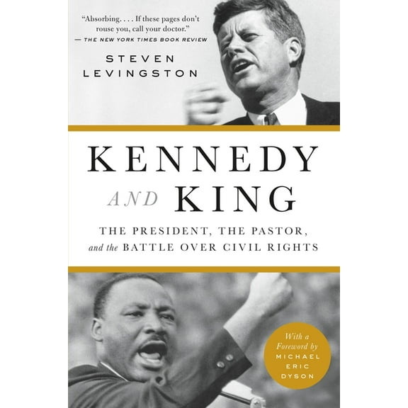 Kennedy and King: The President, the Pastor, and the Battle Over Civil Rights, (Paperback)