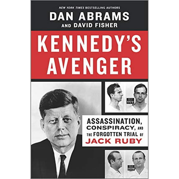 Pre-Owned Kennedy's Avenger: Assassination, Conspiracy, and the Forgotten Trial of Jack Ruby (Hardcover) 133591403X 9781335914033