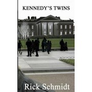 Kennedys Twins The second novel of Schmidts "KENNEDYS TWINS" trilogy., Paperback