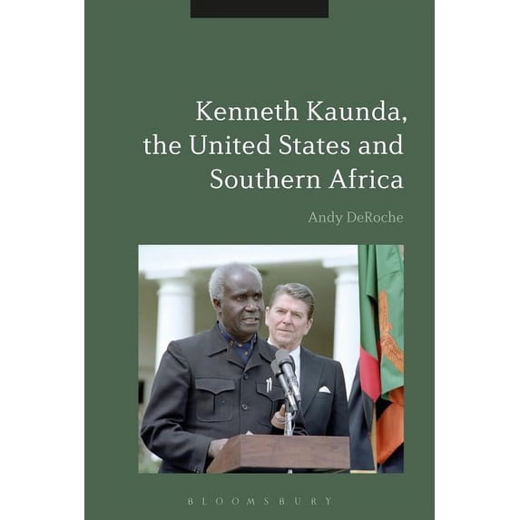 Kenneth Kaunda, the United States and Southern Africa, (Hardcover)