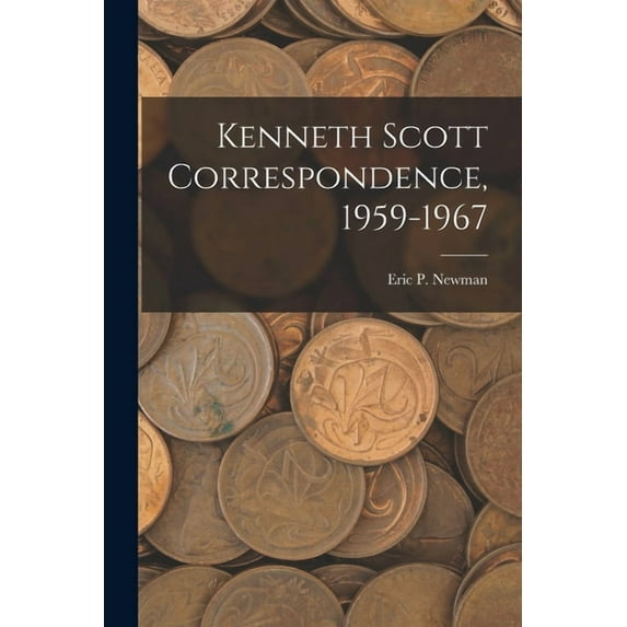 Kenneth Scott Correspondence, 1959-1967, (Paperback)