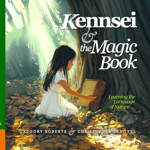Kennsei and the Magic Book: Learning the Language of Nature, (Paperback)