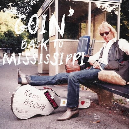 Kenny Brown - Goin Back to Mississippi - Blues - CD
