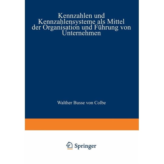 Kennzahlen Und Kennzahlensysteme ALS Mittel Der Organisation Und Führung Von Unternehmen, (Paperback)
