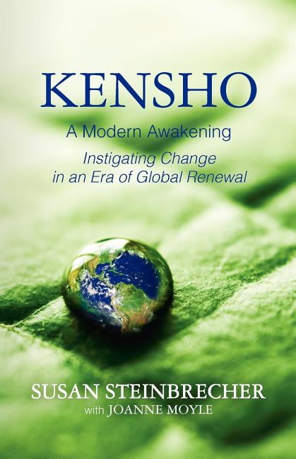 Insitigating Kensho: A Modern Awakening Instigating Change in an Era of Global ...