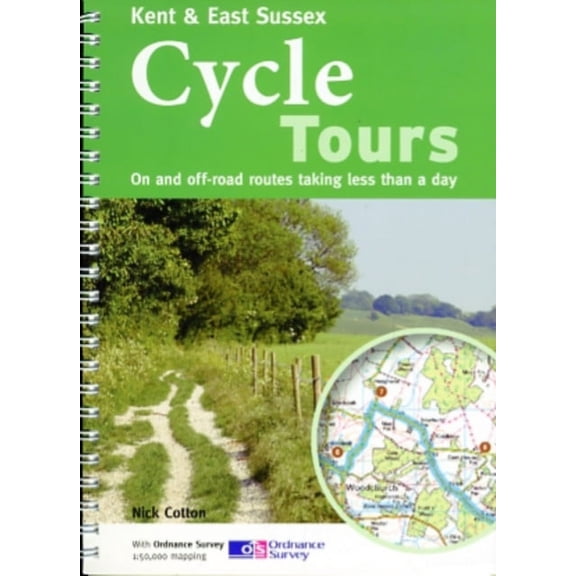 Kent & East Sussex Cycle Tours: On and Off-road Routes Taking Less Than a Day (Paperback)