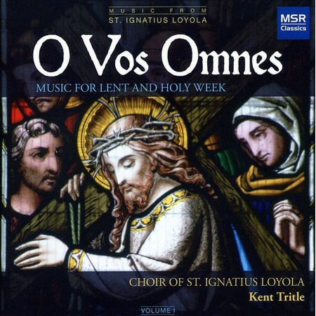 Kent Tritle - O Vos Omnes: Music for Lent & Holy Week - Music & Performance - CD