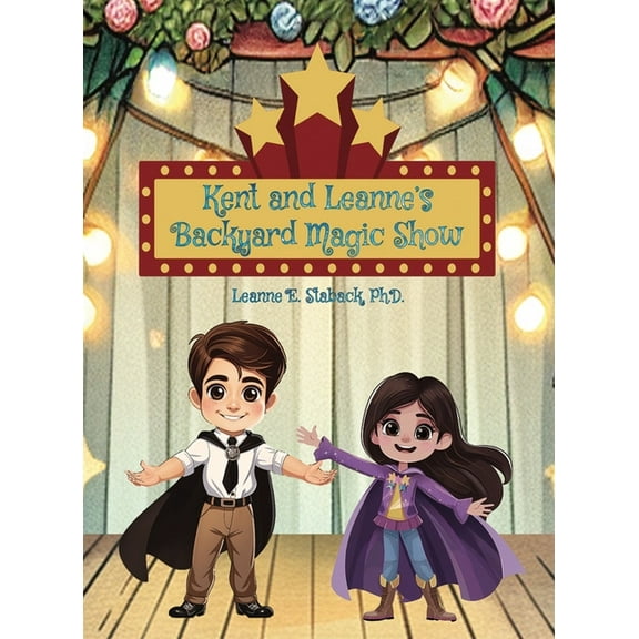 Kent and Leanne's Backyard Magic Show, (Hardcover)