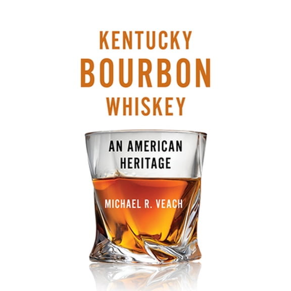 Pre-Owned Kentucky Bourbon Whiskey: An American Heritage (Paperback) 0813197716 9780813197715