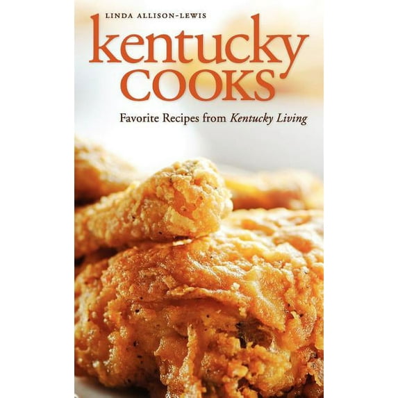 Kentucky Cooks: Favorite Recipes from Kentucky Living, (Hardcover)