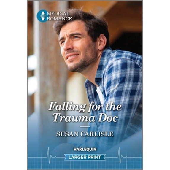 Pre-Owned Falling for the Trauma Doc (Mass Market Paperback) 1335595449 9781335595447
