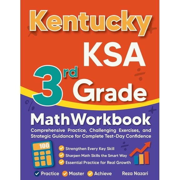 Kentucky KSA 3rd Grade Math Workbook: Comprehensive Practice, Challenging Exercises, and Strategic Guidance for Complete, (Paperback)