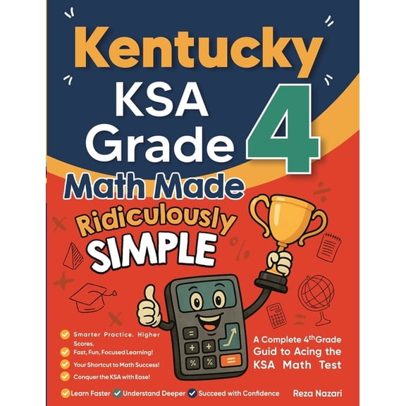 Kentucky KSA Grade 4 Math Made Ridiculously Simple: A Comprehensive 4th Grade Guide to Acing KSA Math, (Paperback)