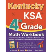 Kentucky KSA Grade 4 Math Workbook Comprehensive Practice, Challenging Exercises, and Strategic Guidance for Complete T, Paperback