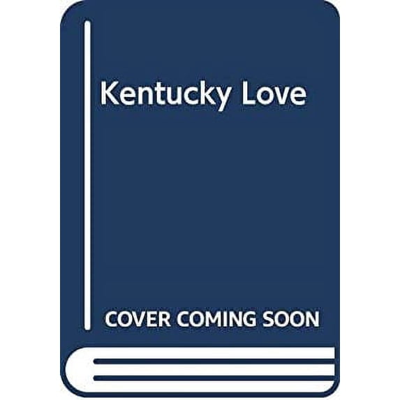 Pre-Owned Kentucky Love (Hardcover) 031245161X 9780312451615