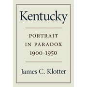 Kentucky Portrait in Paradox, 1900-1950, Paperback