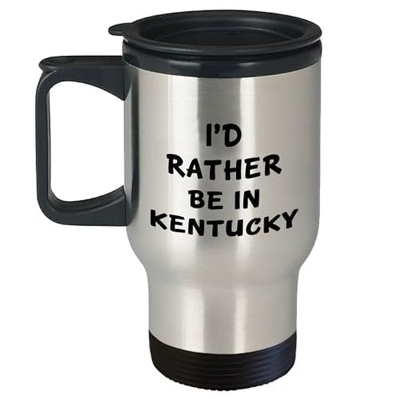 Kentucky Proud I'd Rather Be In Kentucky Travel Mug - Perfect Father's Day Gift
