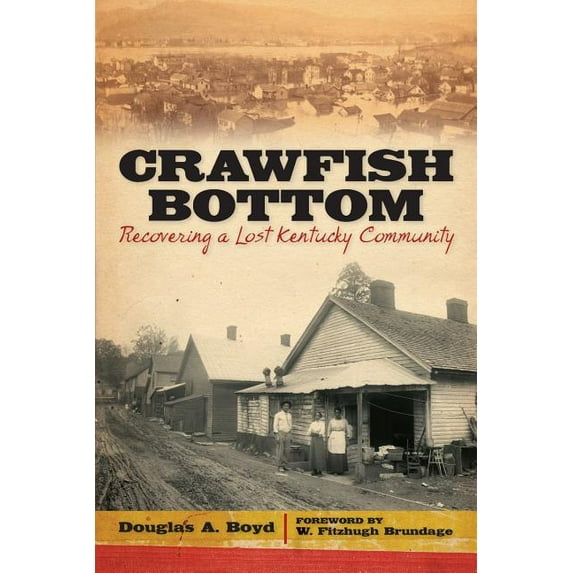 Kentucky Remembered: An Oral History Crawfish Bottom: Recovering a Lost Kentucky Community, (Paperback)