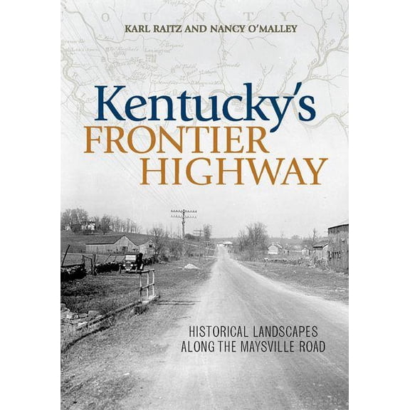 Kentucky's Frontier Highway: Historical Landscapes Along the Maysville Road (Hardcover)