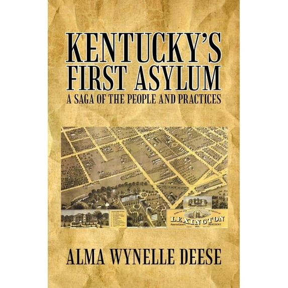 Kentucky's First Asylum: A Saga of the People and Practices, (Paperback)