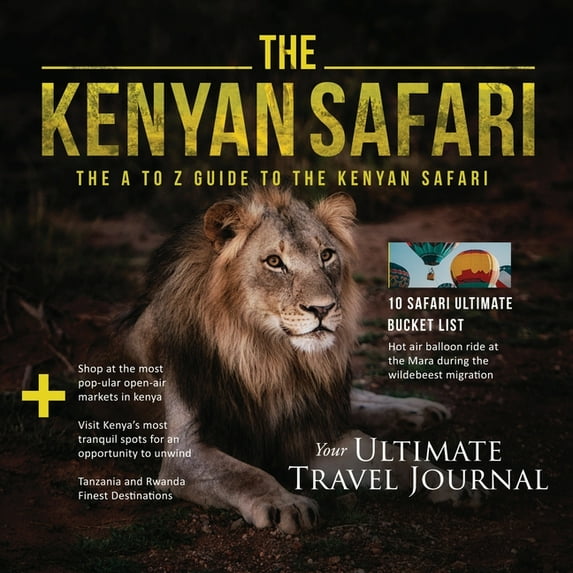 The Kenyan Safari: The A to Z Guide to the Kenyan Safari: The A to Z Guide, (Paperback)