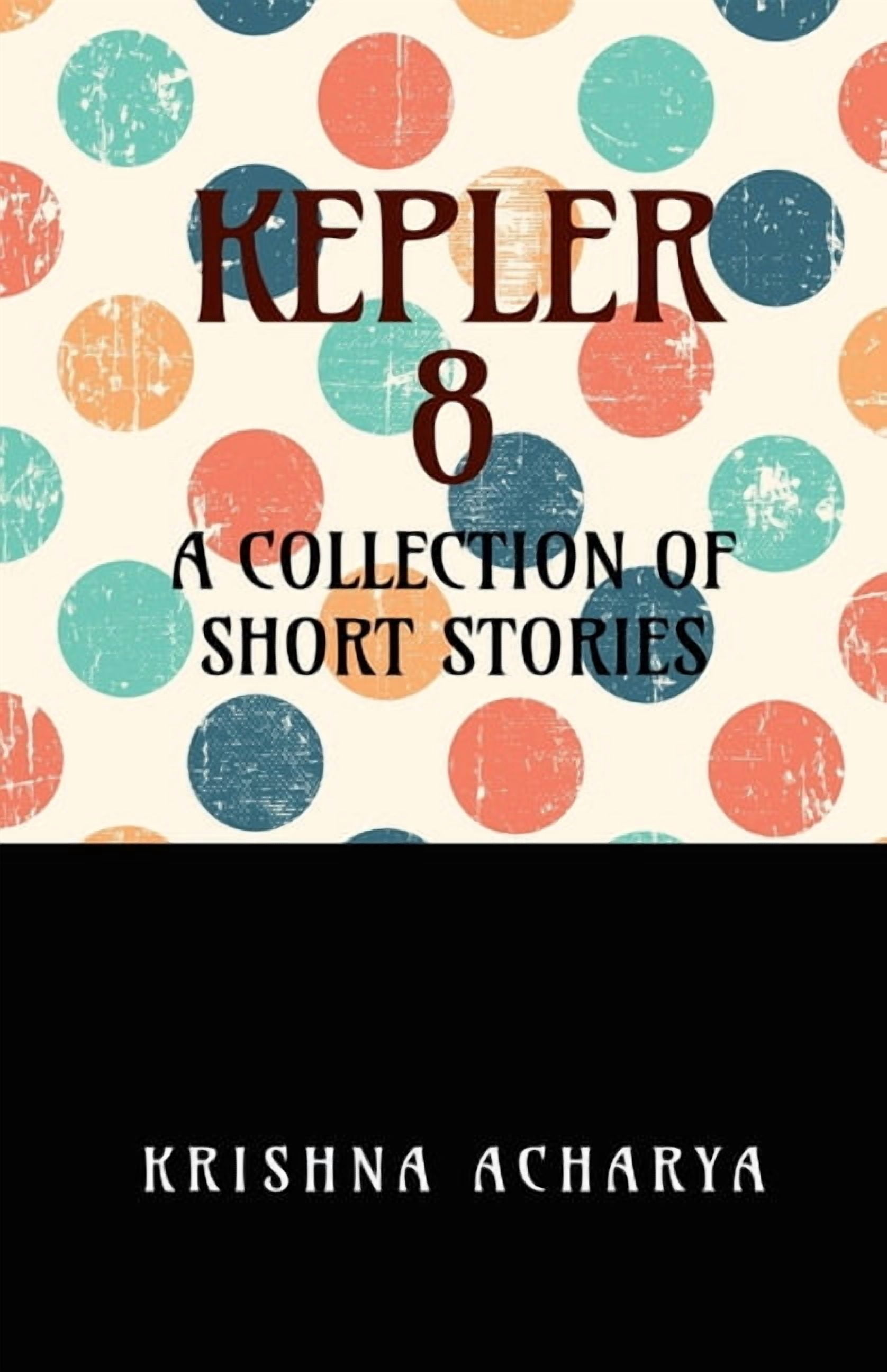 Kepler 8: A Collection of Short Stories, (Paperback)