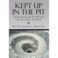 thumbnail image 1 of Kept Up in the Pit: But They That Wait Upon the Lord Shall Renew Their Strength... Isaiah 40:31 (Hardcover), 1 of 1